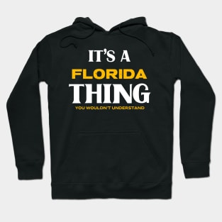 It's a Florida Thing You Wouldn't Understand Hoodie